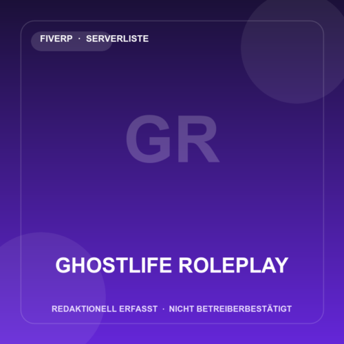 GHOSTLIFE ROLEPLAY – redaktionell erfasster FiveM-Server